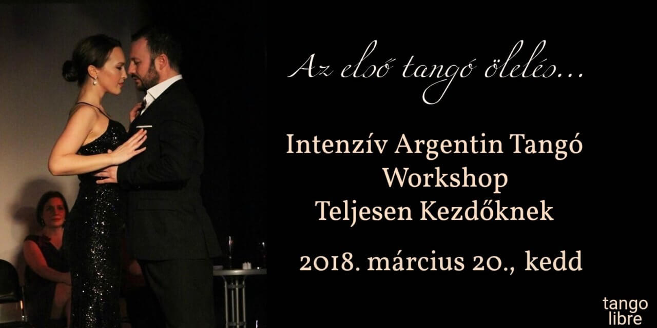 Teljesen kezdő Intenzív Argentin Tangó Workshop március 20.