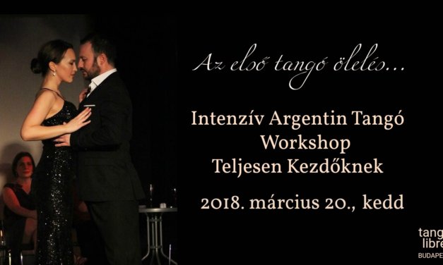 Teljesen kezdő Intenzív Argentin Tangó Workshop március 20.
